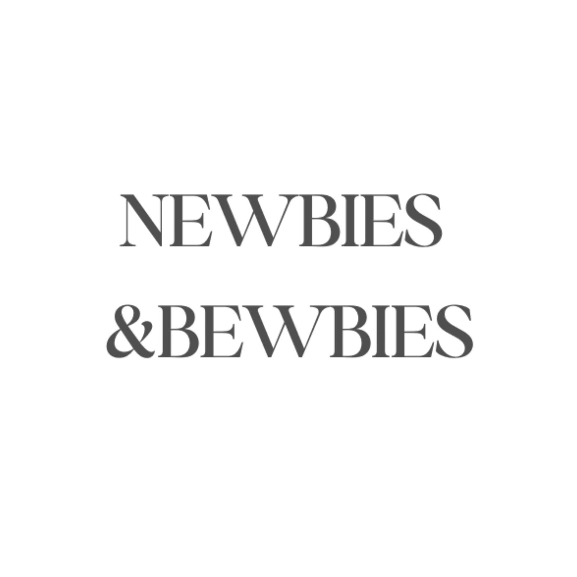 Newbies & Bewbies